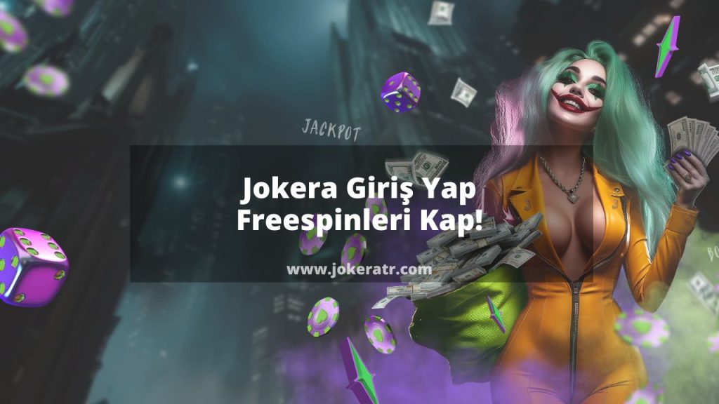 Jokera Giriş Yap Freespinleri Kap!
