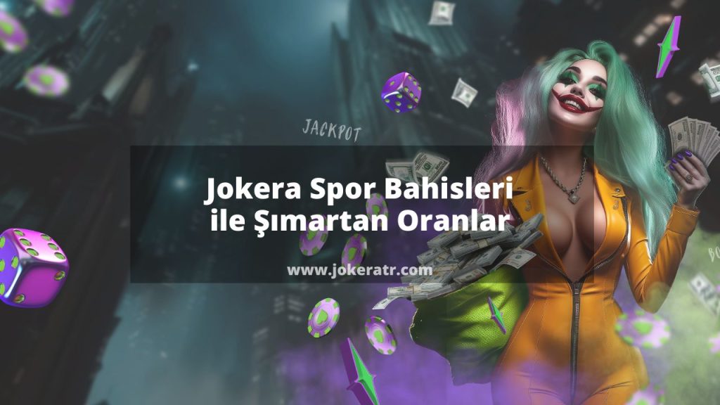 Jokera Spor Bahisleri ile Şımartan Oranlar